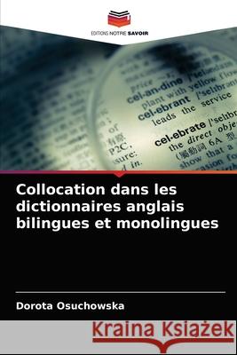 Collocation dans les dictionnaires anglais bilingues et monolingues Dorota Osuchowska 9786202957427 Editions Notre Savoir - książka