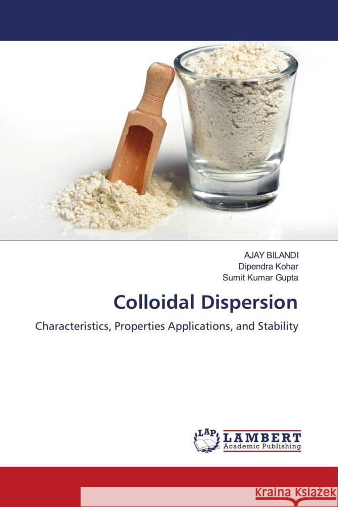 Colloidal Dispersion Bilandi, Ajay, Kohar, Dipendra, Gupta, Sumit Kumar 9786206843788 LAP Lambert Academic Publishing - książka