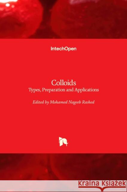 Colloids: Types, Preparation and Applications Mohamed Nageeb Rashed 9781839629693 Intechopen - książka