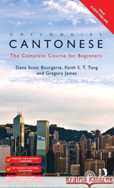 Colloquial Cantonese: The Complete Course for Beginners Bourgerie, Dana Scott 9781138371866 Taylor and Francis - książka