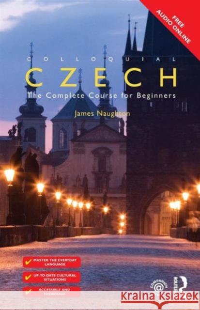 Colloquial Czech: The Complete Course for Beginners James Naughton 9781138950108 Routledge - książka