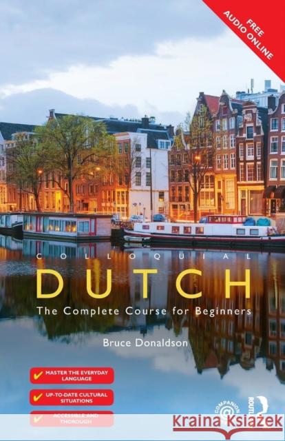 Colloquial Dutch: A Complete Language Course Donaldson Bruce 9781138124318 Taylor & Francis Ltd - książka