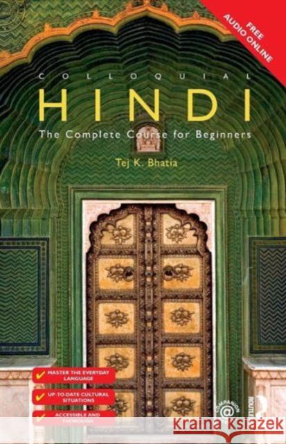 Colloquial Hindi: The Complete Course for Beginners Tej K (Syracuse University, USA) Bhatia 9781138949720 Routledge - książka