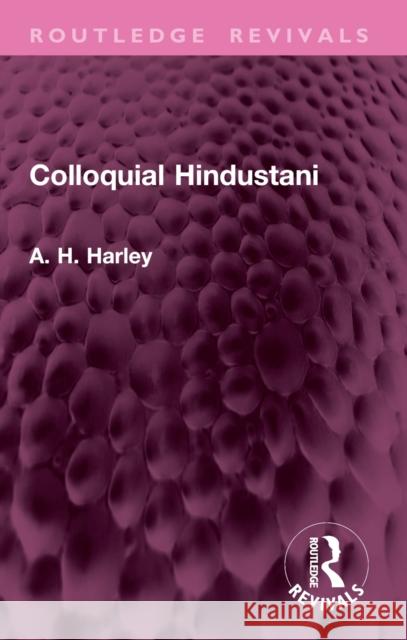 Colloquial Hindustani A. H. Harley 9781032933405 Routledge - książka
