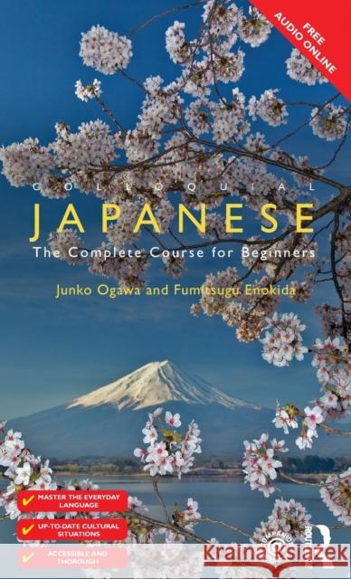 Colloquial Japanese: The Complete Course for Beginners Junko Ogawa, Fumitsugu Enokida 9781138380721 Taylor & Francis Ltd - książka