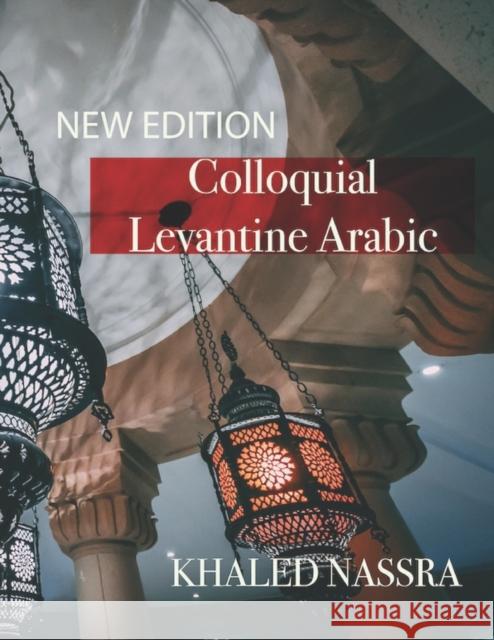 Colloquial Levantine Arabic Khaled Nassra 9781090461155 Independently Published - książka