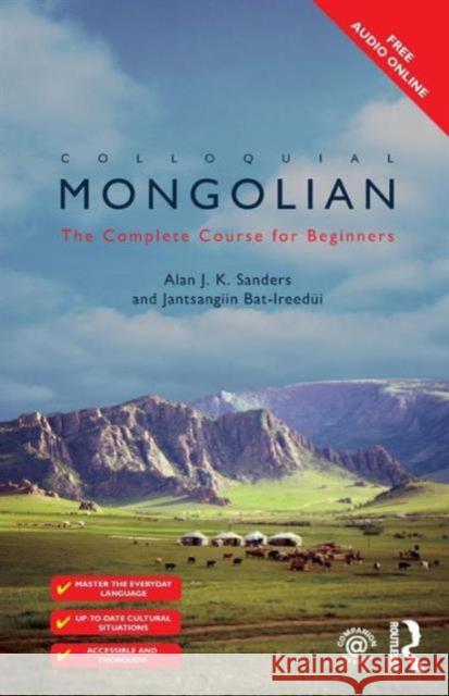 Colloquial Mongolian: The Complete Course for Beginners Jantsangiyn Bat-Ireedui Alan J. K. Sanders  9781138950139 Routledge - książka