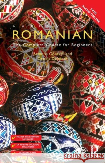 Colloquial Romanian: The Complete Course for Beginners Ramona Gonczol Dennis, Professor Deletant 9781138960176 Taylor & Francis Ltd - książka