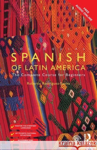 Colloquial Spanish of Latin America: The Complete Course for Beginners Roberto Carlos Rodriguez-Saona 9781138960237 Routledge - książka