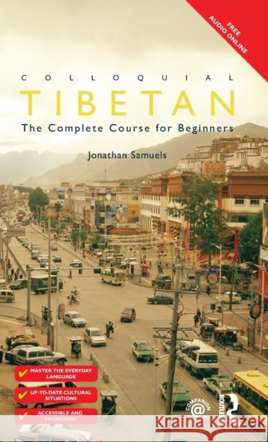 Colloquial Tibetan: The Complete Course for Beginners Samuels, Jonathan 9781138380738 Taylor and Francis - książka