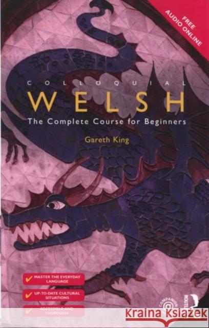 Colloquial Welsh: The Complete Course for Beginners Gareth King 9781138960398 Routledge - książka