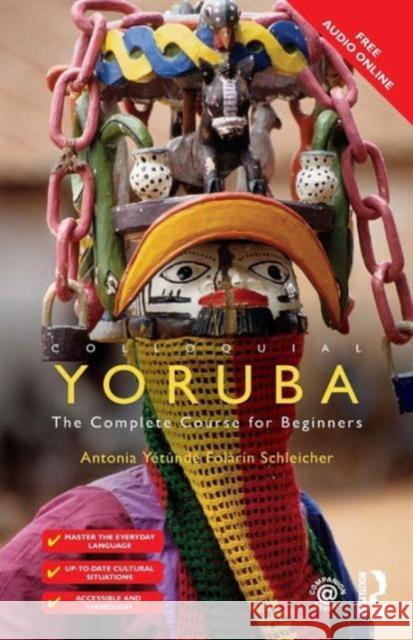 Colloquial Yoruba: The Complete Course for Beginners Folarin Schleicher Yetunde Antonia 9781138960435 Routledge - książka