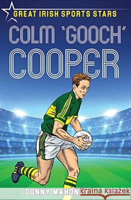 Colm 'Gooch' Cooper: Great Irish Sports Stars Donny Mahoney 9781788490856 O'Brien Press - książka