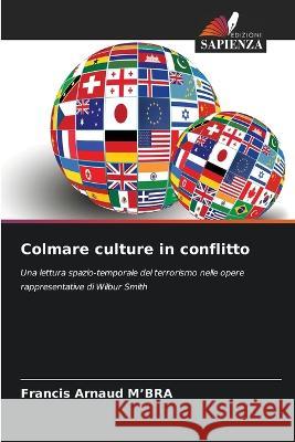Colmare culture in conflitto Francis Arnaud M'Bra 9786205869222 Edizioni Sapienza - książka