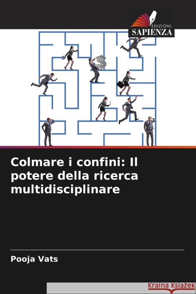 Colmare i confini: Il potere della ricerca multidisciplinare Pooja Vats 9786207370023 Edizioni Sapienza - książka