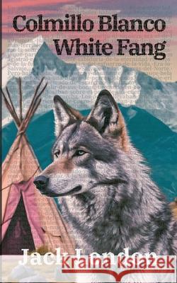 Colmillo Blanco - White Fang Jack London Guillermo Tirelli 9781836470038 Rosetta Edu - książka