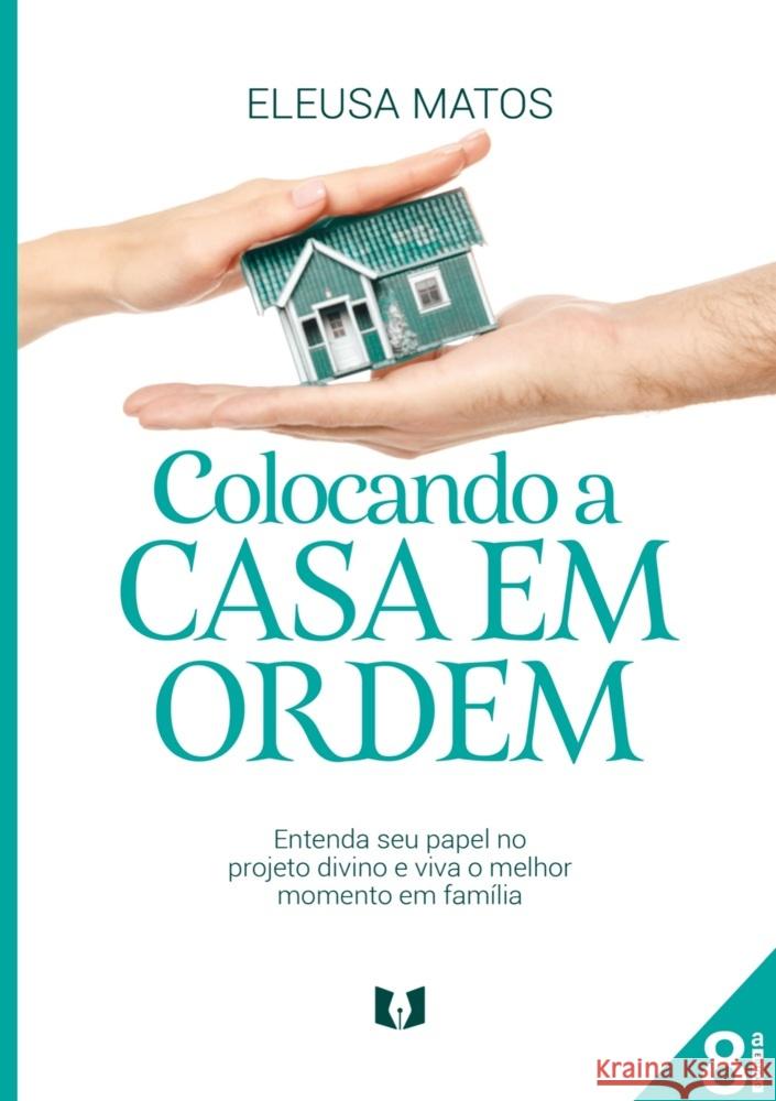 Colocando a casa em ordem Matos, Eleusa 9789403715803 Autor da Fe Lda - książka