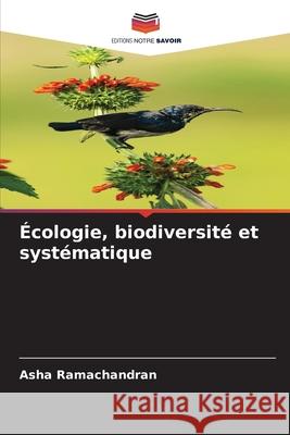Écologie, biodiversité et systématique Ramachandran, Asha 9786207834327 Editions Notre Savoir - książka