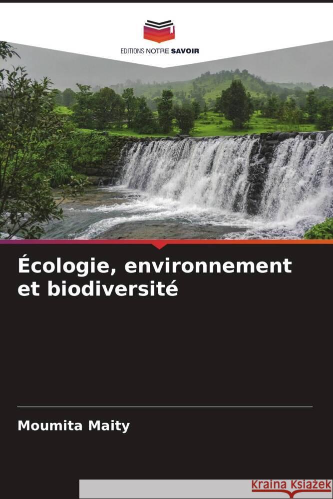 Écologie, environnement et biodiversité Maity, Moumita 9786205597941 Editions Notre Savoir - książka