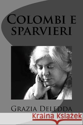 Colombi e sparvieri Deledda, Grazia 9781477630075 Createspace - książka