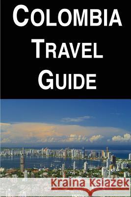 Colombia Travel Guide Michael Harris 9781976569623 Createspace Independent Publishing Platform - książka