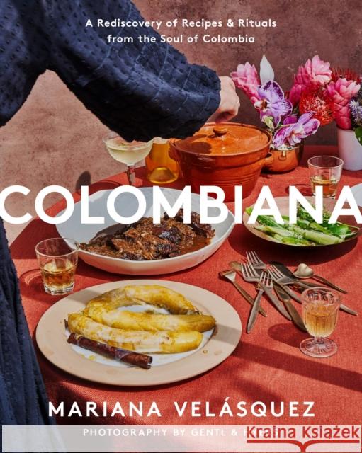 Colombiana: A Rediscovery of Recipes and Rituals from the Soul of Colombia Mariana Velasquez Villegas 9780063019430 HarperCollins Publishers Inc - książka