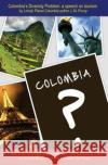 Colombia's Diversity Problem: a speech on tourism Porup, J. M. 9780988006904 American Dissident in Exile