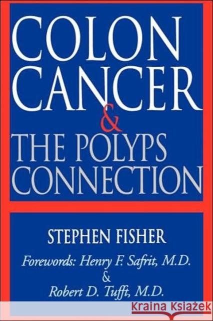 Colon Cancer & the Polyps Connection Fisher, Stephen 9781555610807 Fisher Books - książka