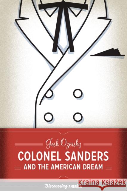 Colonel Sanders and the American Dream Josh Ozersky 9781477314753 University of Texas Press - książka