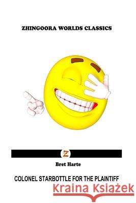 Colonel Starbottle For The Plaintiff Harte, Bret 9781478377191 Createspace - książka