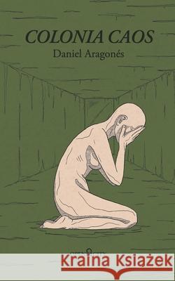 Colonia Caos J Daniel Aragonés Cuesta, Ann Waylen 9798593822895 Independently Published - książka