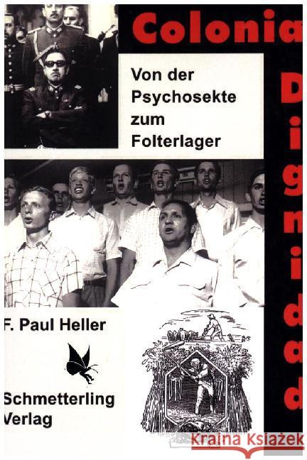 Colonia Dignidad : Von der Psychosekte zum Folterlager Heller, Friedrich Paul 9783896576187 Schmetterling Verlag - książka