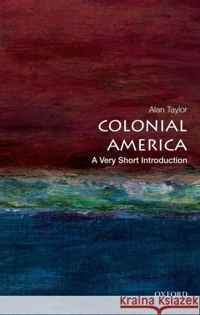 Colonial America: A Very Short Introduction Alan Taylor 9780199766239  - książka