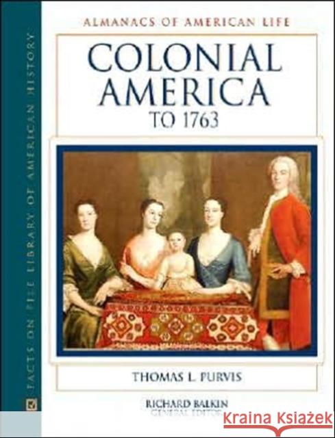 Colonial America to 1763 Thomas L. Purvis Richard Balkin 9780816025275 Facts on File - książka