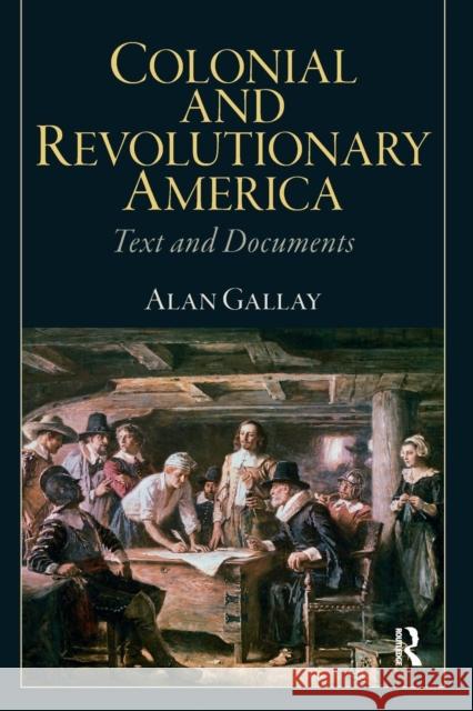 Colonial and Revolutionary America: Text and Documents Gallay, Alan 9780205809691 Prentice Hall - książka