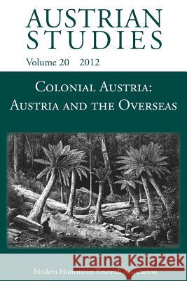 Colonial Austria: Austria and the Overseas Krobb, Florian 9781781880135 Modern Humanities Research Association - książka