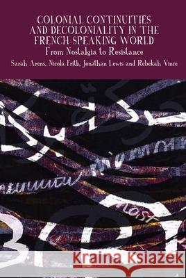 Colonial Continuities and Decoloniality in the French-Speaking World  9781802078862 Liverpool University Press - książka