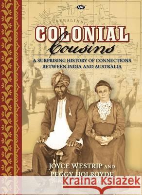 Colonial Cousins: A surprising history of connections between India and Australia Westrip, Joyce 9781862548411  - książka