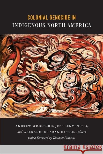 Colonial Genocide in Indigenous North America Andrew Woolford Jeff Benvenuto Alexander Laban Hinton 9780822357797 Duke University Press - książka