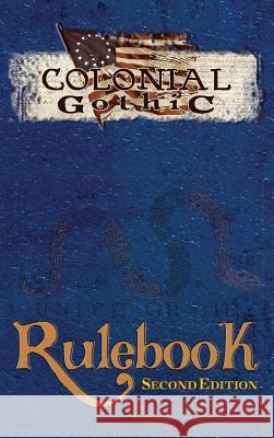 Colonial Gothic: Rulebook Second Ed (Rgg1212) Richard Iorio 9781939299192 Studio 2 Publishing - książka