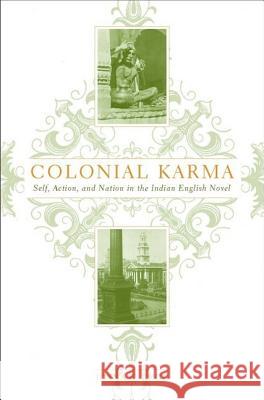 Colonial Karma: The Problem of Action in the Indian English Novel Rege, J. 9781403964007 Palgrave MacMillan - książka