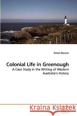 Colonial Life in Greenough Simon Stevens 9783639222913 VDM Verlag - książka