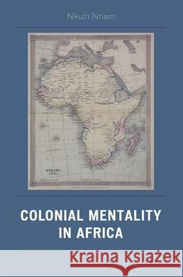 Colonial Mentality in Africa Nkuzi Nnam 9780761832911 Hamilton Books - książka