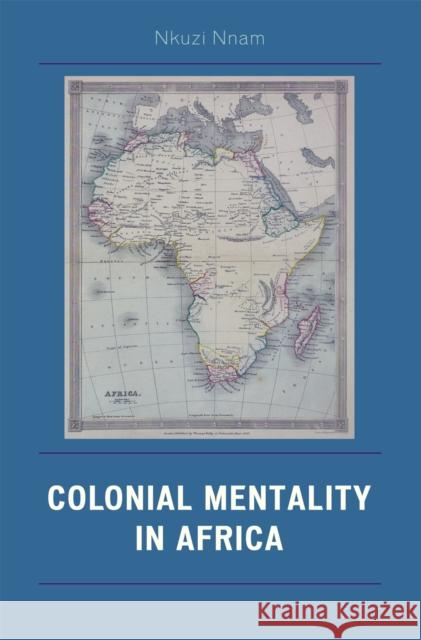 Colonial Mentality in Africa Nkuzi Nnam 9780761832911 Hamilton Books - książka