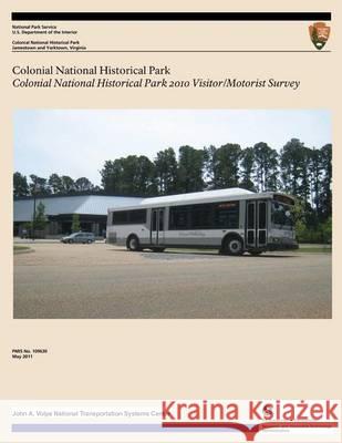 Colonial National Historical Park: Colonial National Historical Park 2010 Visitor/Motorist Survey U. S. Department Nationa U. S. Department of Transportation 9781494352752 Createspace - książka