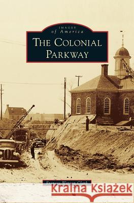 Colonial Parkway Frances Watson Clark 9781531657321 Arcadia Library Editions - książka