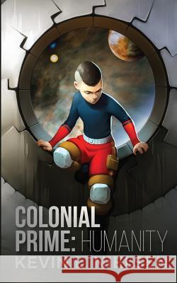 Colonial Prime: Humanity Nielsen L. Kevin 9780999020555 Immortal Works LLC - książka