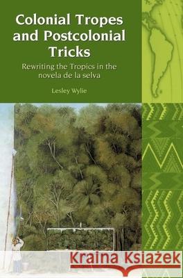 Colonial Tropes and Postcolonial Tricks Lesley Wylie 9781805965633 Liverpool University Press - książka