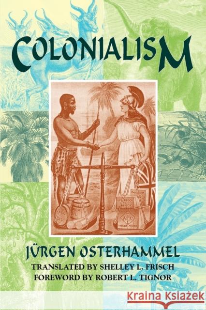 Colonialism Osterhammel, Jurgen 9781558763401 MARKUS WIENER  PUBLISHING INC - książka