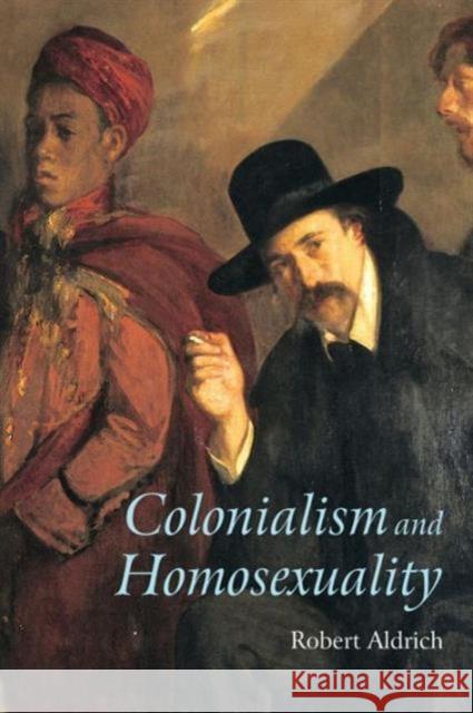 Colonialism and Homosexuality Robert Aldrich Aldrich Robert 9780415196161 Routledge - książka